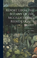 Report Upon The Botany Of The Mcgillicuddy's Reeks, County Kerry 1022413538 Book Cover
