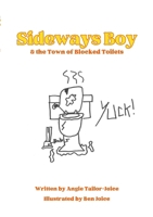 Sideways Boy and the Town of Blocked Toilets 1446664287 Book Cover