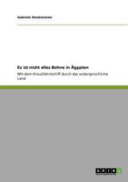 Es ist nicht alles Bohne in �gypten: Mit dem Kreuzfahrtschiff durch das widerspr�chliche Land 3640657985 Book Cover