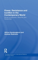 Power, Resistance and Conflict in the Contemporary World: Social Movements, Networks and Hierarchies 0415850142 Book Cover