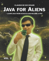 Java for Aliens - Volume 2: Learn Java from Scratch and Become a Pro B07ZWBMCZD Book Cover