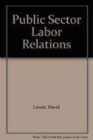 Public Sector Labor Relations: Analysis and Readings 0669128937 Book Cover