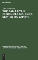 The Samaritan Chronicle No. II (Or: Sepher Ha-Yamim): From Joshua to Nebuchadnezzar 3110025825 Book Cover
