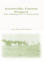 The Irwinville Farms Project : The Making of a Community 1936815524 Book Cover