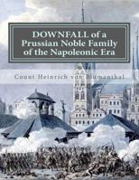 Downfall of a Prussian Noble Family of the Napoleonic Era 0956098355 Book Cover