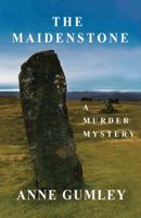 The Maidenstone: A Murder Mystery 1466977752 Book Cover