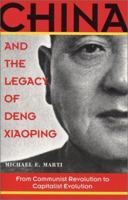 China and the Legacy of Deng Xiaoping: From Communist Revolution to Capitalist Evolution 1574884166 Book Cover