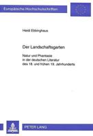 Der Landschaftsgarten: Natur Und Phantasie in Der Deutschen Literatur Des 18. Und Fruehen 19. Jahrhunderts 3631320418 Book Cover
