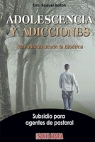 Adolescencia y adicciones: Una mirada desde la Bioética. Subsidio para agentes de pastoral (Spanish Edition) 9876161156 Book Cover