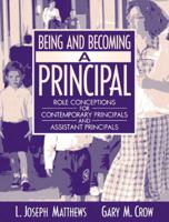 Being and Becoming a Principal: Role Conceptions of Contemporary Principals and Assistant Principals 0321080602 Book Cover
