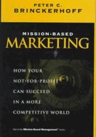 Mission-Based Marketing: How Your Not-For-Profit Can Succeed in a More Competitive World 0471296937 Book Cover