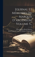 Journal Et Mémoires Du Marquis D''argenson, Volume 5... 1020585986 Book Cover