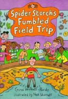 Spider Storch's Fumbled Field Trip (Spider Storch) 080757581X Book Cover