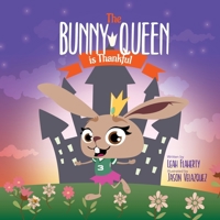 The Bunny Queen Is Thankful 1737276844 Book Cover