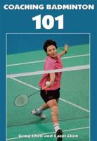 Coaching Badminton 101 1606790382 Book Cover