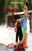 Where Do I Go from Here? 1539002411 Book Cover