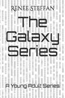 The Galaxy Series: A Young Adult Series 1705538096 Book Cover