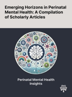 Emerging Horizons in Perinatal Mental Health: A Compilation of Scholarly Articles 1022902156 Book Cover