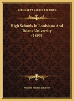 High Schools in Louisiana and Tulane University 1164669001 Book Cover