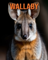 Wallaby: Fun Facts Book for Kids with Amazing Photos B0C6NZHYFR Book Cover