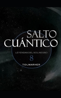 Salto Cuántico (Leyendas del Sol Negro) B0BCDDQMK4 Book Cover
