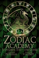 Zodiac Academy: Von Leben, Tod-Und Lionel (Zodiac Academy (Deutsche Ausgabe)) (German Edition) 1916926878 Book Cover