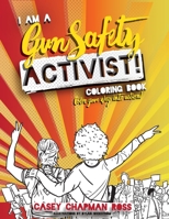 I Am A Gun Safety Activist!: Coloring Book 1734050322 Book Cover