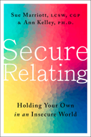 Secure Relating: Holding Your Own in an Insecure World 0063334550 Book Cover