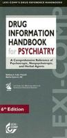 Drug Information Handbook for Psychiatry: A Comprehensive Reference of Psychotropic, Nonpsychotropic, and Herbal Agents (Drug Information Handbook for Psychiatry) 1591951143 Book Cover