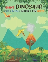 Giant Dinosaur Coloring Book For Kids: Awesome Coloring Books For Kids, Great Gift For Boys & Grils B08W7R1F1S Book Cover
