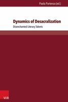 Dynamics of Desacralization: Disenchanted Literary Talents 3847103865 Book Cover