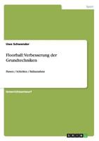 Floorball: Verbesserung der Grundtechniken:Passen / Schießen / Ballannahme 365634454X Book Cover