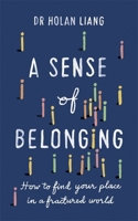 A Sense of Belonging How to Find Your Place in a Fractured World 1780724683 Book Cover