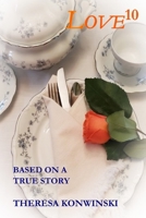 Love10: based on a true story 1733507620 Book Cover