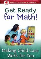 Get Ready for Math!: Making Child Care Work for You (Redleaf Guides for Parents) 192961084X Book Cover