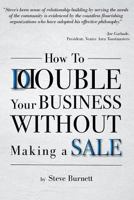 How to Double Your Business Without Making a Sale 1503304949 Book Cover