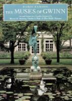 The Muses of Gwinn: Art and Nature in a Garden Designed by Warren H. Manning, Charles A. Platt & Ellen Biddle Shipman 0810942925 Book Cover