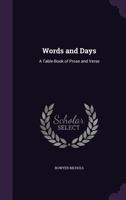 Words And Days: A Tablebook Of Prose And Verse 110453309X Book Cover