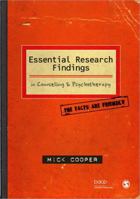 Essential Research Findings in Counselling and Psychotherapy: The Facts are Friendly 1847870430 Book Cover