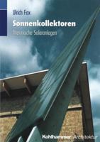 Sonnenkollektoren: Thermische Solaranlagen 3834816639 Book Cover