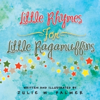 Little Rhymes for Little Ragamuffins 1477211950 Book Cover