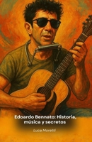 Edoardo Bennato: Historia, música y secretos: El tributo definitivo al cantautor rebelde de la música italiana (Spanish Edition) B0FR1Y7YJR Book Cover