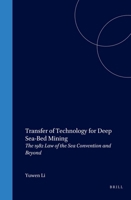 Transfer of Technology for Deep Sea-Bed Mining:The 1982 Law of the Sea Convention and Beyond (Publications on Ocean Development Vol 25) (Publications on Ocean Development Vol 25) 0792332121 Book Cover