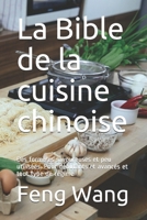 La Bible de la cuisine chinoise: Des formules savoureuses et peu utilisées. Pour débutants et avancés et tout type de régime (French Edition) B093RMYGTD Book Cover