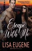 Escape with Me 1645630390 Book Cover