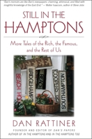 Still in the Hamptons: More Tales of the Rich, the Famous, and the Rest of Us 1438444133 Book Cover