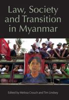 Law, Society and Transition in Myanmar 1509912967 Book Cover