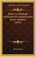 Reden An Theologie Studirende Im Akademischen Kreise Gehalten (1879) 1278872434 Book Cover