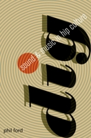 Dig: Sound and Music in Hip Culture 0199939918 Book Cover