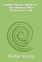 RubinaShaheenBaloch: The Woman Who Refused to Fall B0GYVW9CC9 Book Cover